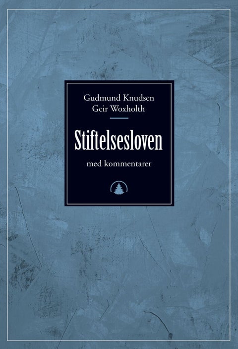 Stiftelsesloven - med kommentarer