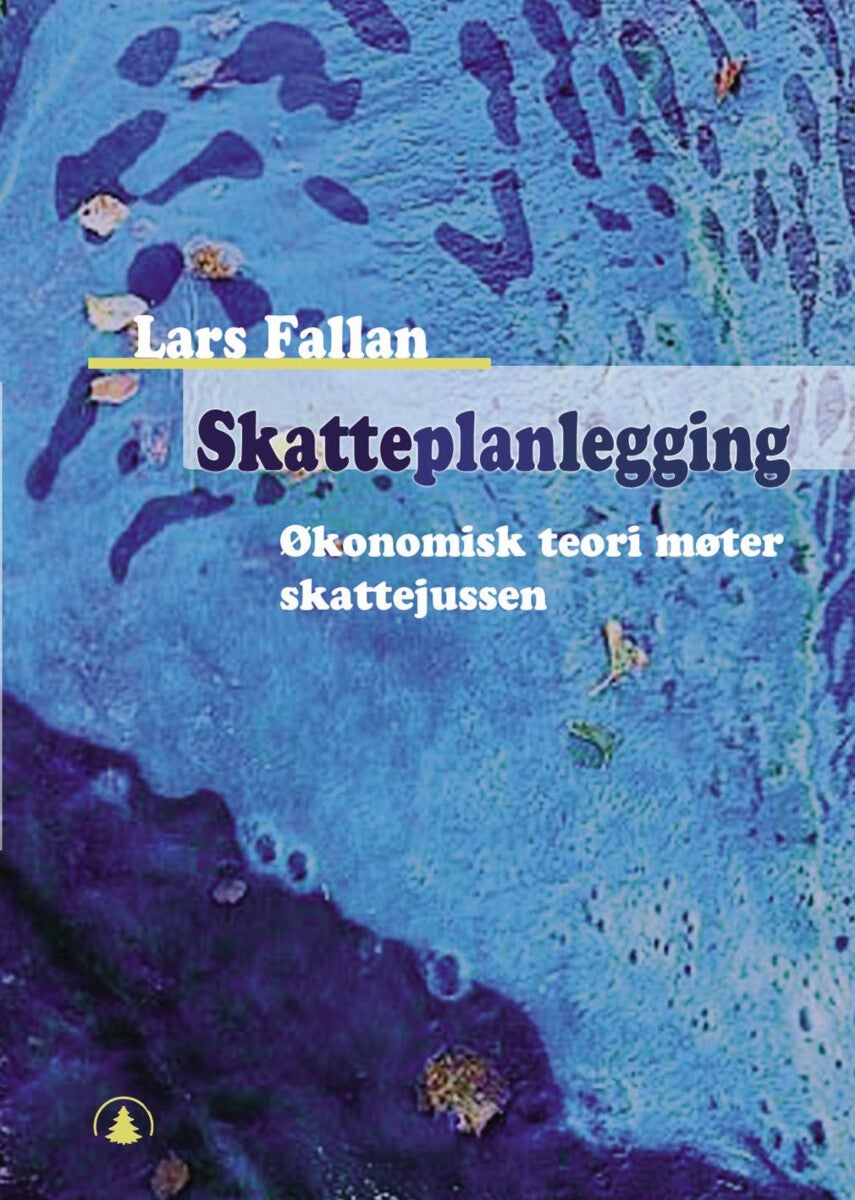 Skatteplanlegging - økonomisk teori møter skattejussen