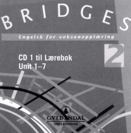 Bridges 2 - CD 1 til lærebok : unit 1-7 : engelsk for voksenopplæring