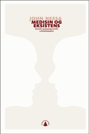 Medisin og eksistens - samtale, psykodynamikk og psykoterapi i allmennmedisin