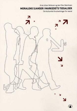 Moralens sjanser i markedets tidsalder - om kulturelle forutsetninger for moral