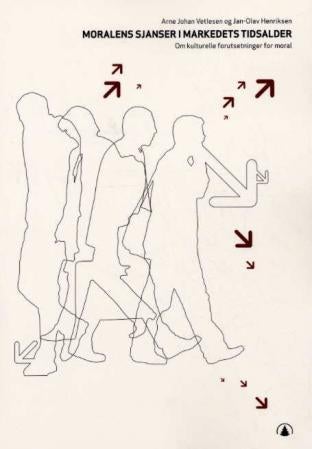 Moralens sjanser i markedets tidsalder - om kulturelle forutsetninger for moral