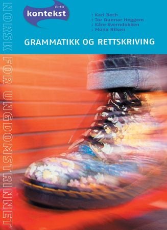 Kontekst 8-10 - Grammatikk og rettskriving : norsk for ungdomstrinnet