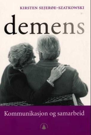 Demens - kommunikasjon og samarbeid