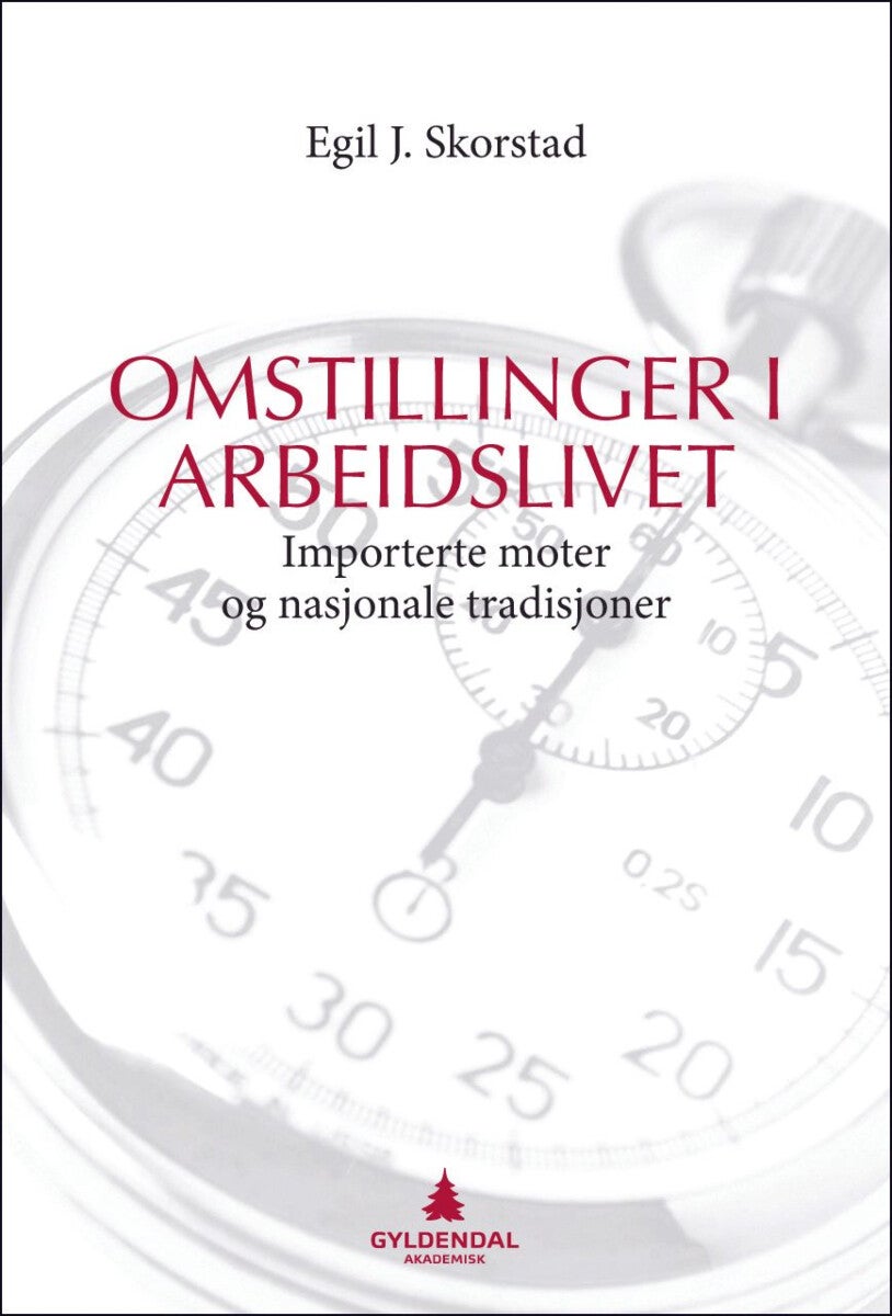 Omstillinger i arbeidslivet - importerte moter og nasjonale tradisjoner