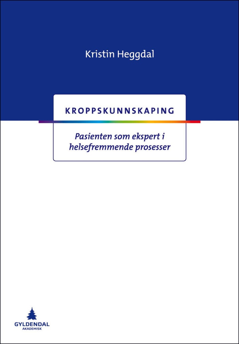 Kroppskunnskaping - pasienten som ekspert i helsefremmende prosesser