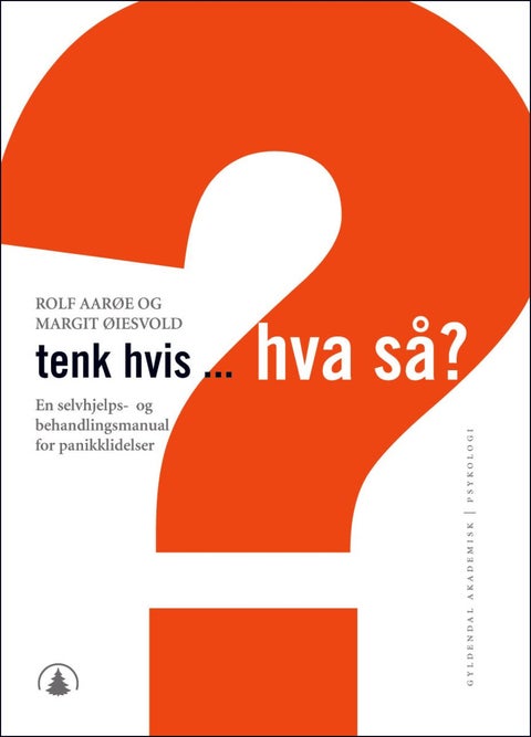Tenk hvis, hva så? - en selvhjelps- og behandlingsmanual for panikklidelser