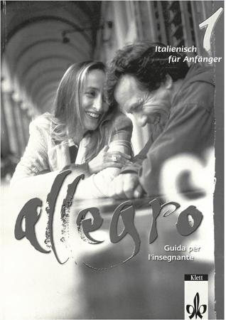 Allegro 1 - Italienisch für Anfänger : guida per I'insegnante