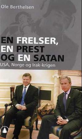 En frelser, en prest og en satan - USA, Norge og Irak-krigen