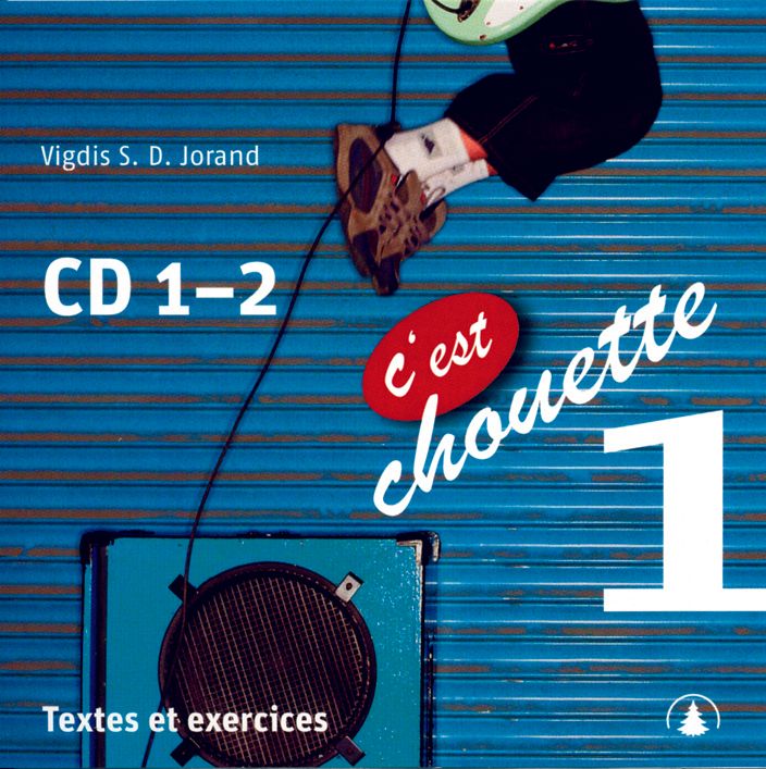 C'est chouette 1 - textes et exercices : CD 1-2
