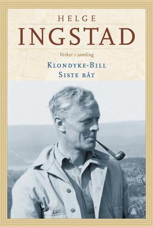 Klondyke Bill ; Siste båt : skuespill i fem akter - roman :