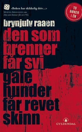Den som brenner får svi ; Gale hunder får revet skinn - to røverhistorier :