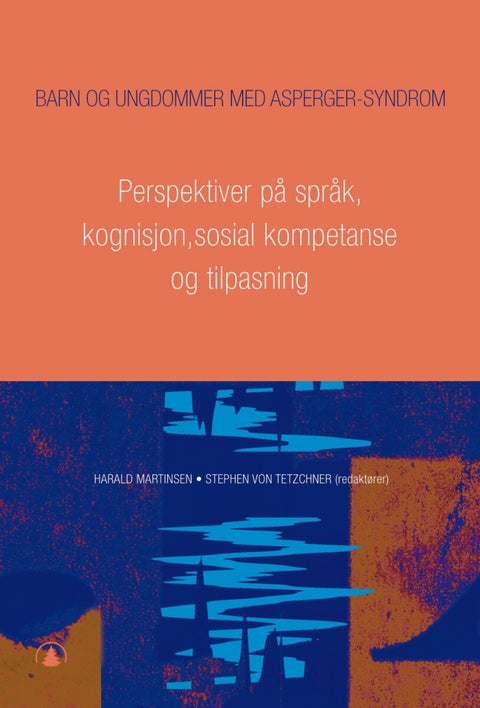 Barn og ungdommer med Asperger syndrom - bind 2 : perspektiver på språk, kognisjon, sosial kompetanse og tilpasning