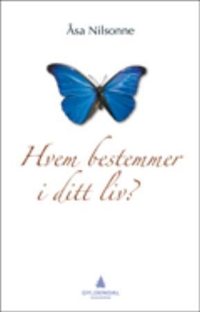 Hvem bestemmer i ditt liv? - om oppmerksomt nærvær