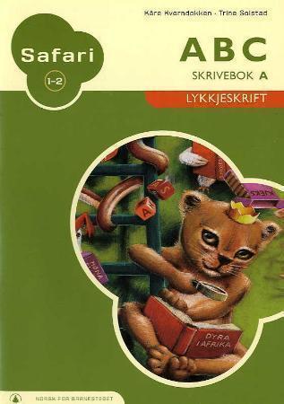Safari 1-2 - ABC : skrivebok A : lykkjeskrift : norsk for barnesteget