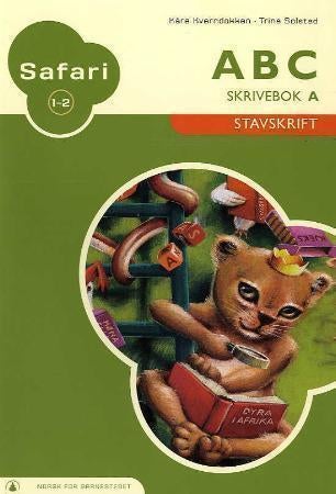 Safari 1-2 - ABC : skrivebok A : stavskrift : norsk for barnesteget