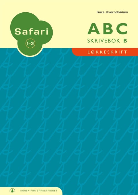 Safari 1-2 - ABC : skrivebok B : løkkeskrift : norsk for barnetrinnet