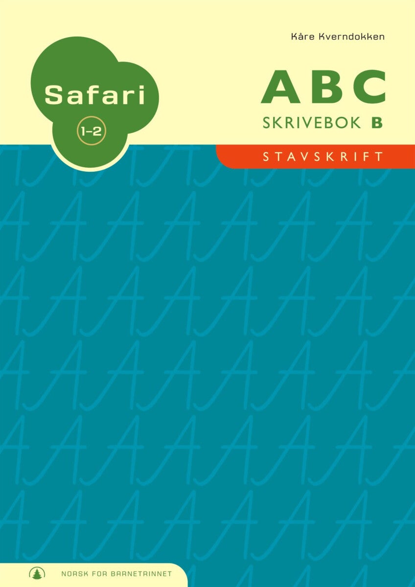 Safari 1-2 - ABC : skrivebok B : stavskrift : norsk for barnetrinnet