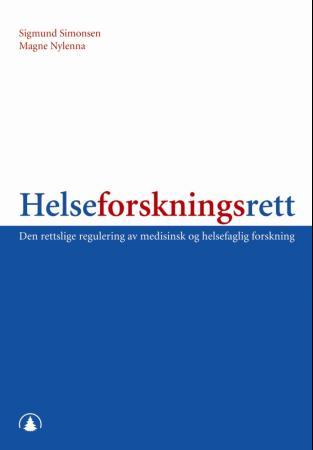 Helseforskningsrett - den rettslige regulering av medisinsk og helsefaglig forskning