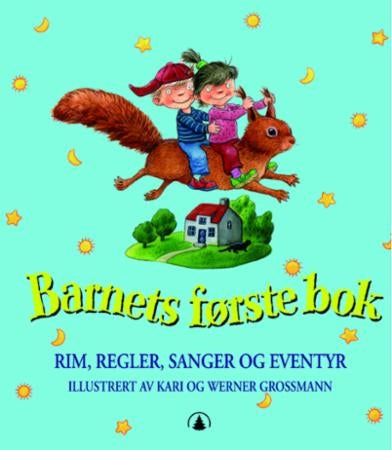 Barnets første bok - rim, regler, sanger og eventyr
