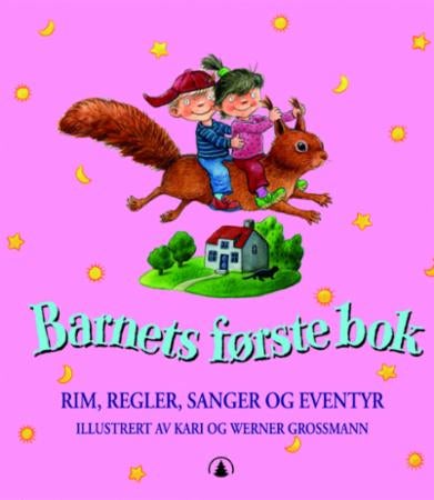 Barnets første bok - rim, regler, sanger og eventyr