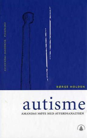 Autisme - Amandas møte med atferdsanalysen