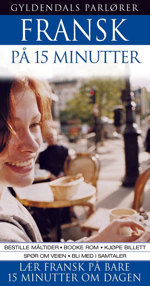 Fransk på 15 minutter - lær fransk på bare 15 minutter om dagen