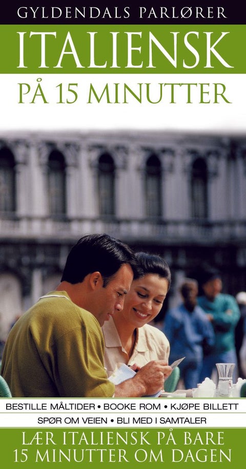 Italiensk på 15 minutter - lær italiensk på bare 15 minutter om dagen