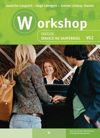 Workshop - engelsk vg2 : service og samferdsel : engelsk for det yrkesfaglige utdanningsprogrammet