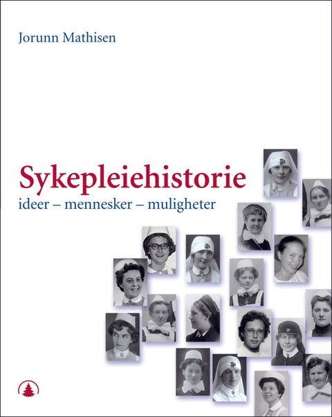 Sykepleiehistorie - ideer - mennesker - muligheter