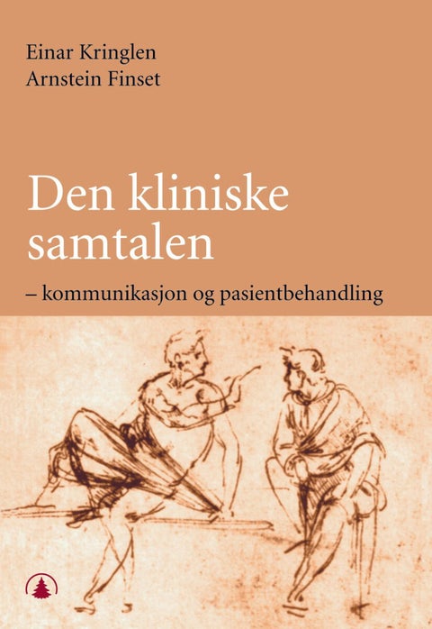 Den kliniske samtalen - kommunikasjon og pasientbehandling
