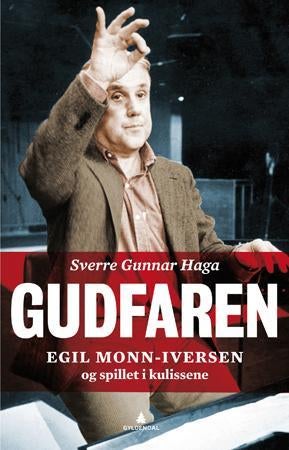 Gudfaren - Egil Monn-Iversen og spillet i kulissene