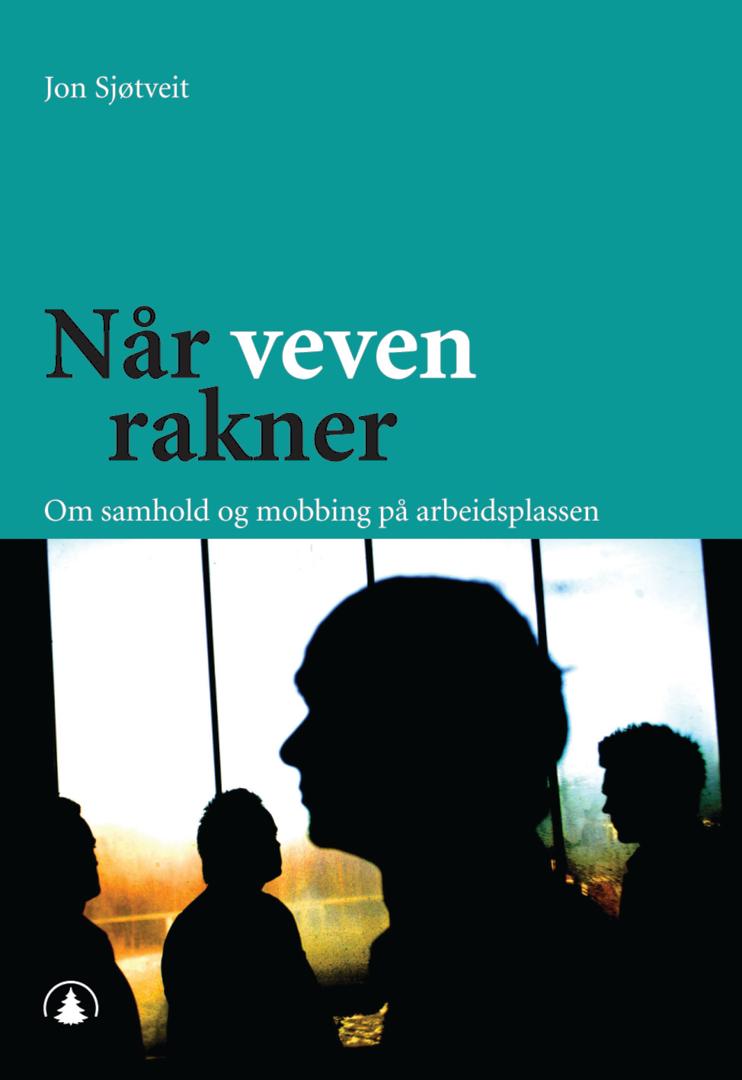 Når veven rakner - om samhold og mobbing på arbeidsplassen