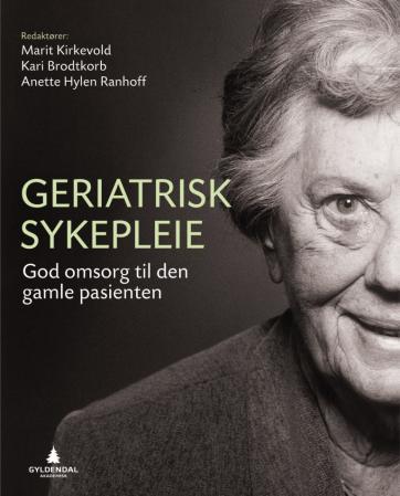 Geriatrisk sykepleie - god omsorg til den gamle pasienten