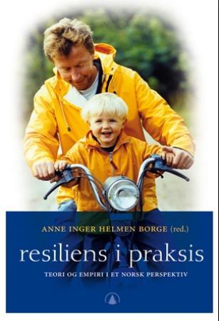 Resiliens i praksis - teori og empiri i et norsk perspektiv