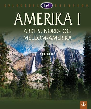 Amerika I - Arktis, Nord- og Mellom-Amerika