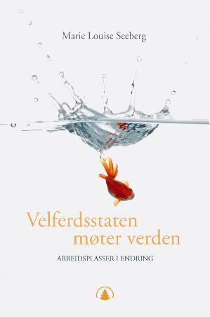 Velferdsstaten møter verden - arbeidsplasser i endring