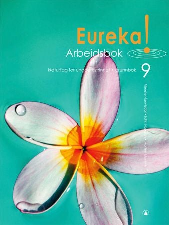 Eureka! 9 - arbeidsbok : naturfag for ungdomssteget : grunnbok