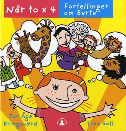 Når to x 4 - fortellinger om Berte