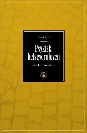 Psykisk helsevernloven - lov 2. juli 1999 nr. 62 om etablering og gjennomføring av psykisk helsevern : kommentarutgave med fo