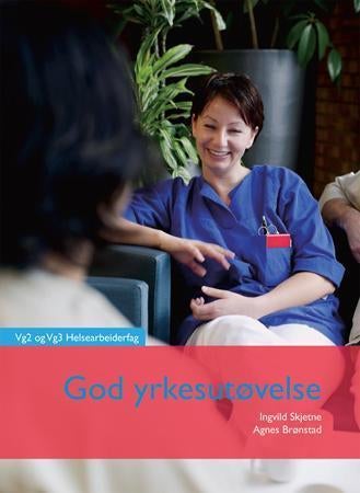 God yrkesutøvelse - vg2 helsearbeiderfag