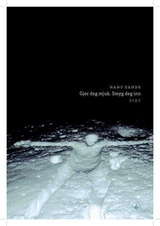 Gjer deg mjuk, smyg deg inn - dikt