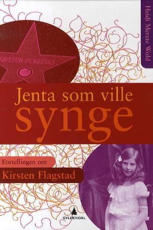 Jenta som ville synge - fortellingen om Kirsten Flagstad