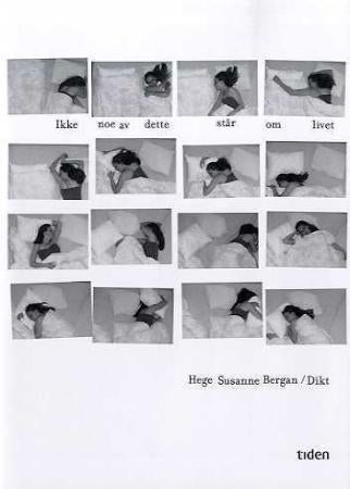 Ikke noe av dette står om livet - dikt