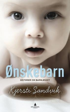 Ønskebarn - historier om barnløshet
