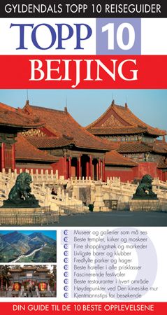 Beijing - topp 10 : din guide til de 10 beste opplevelsene