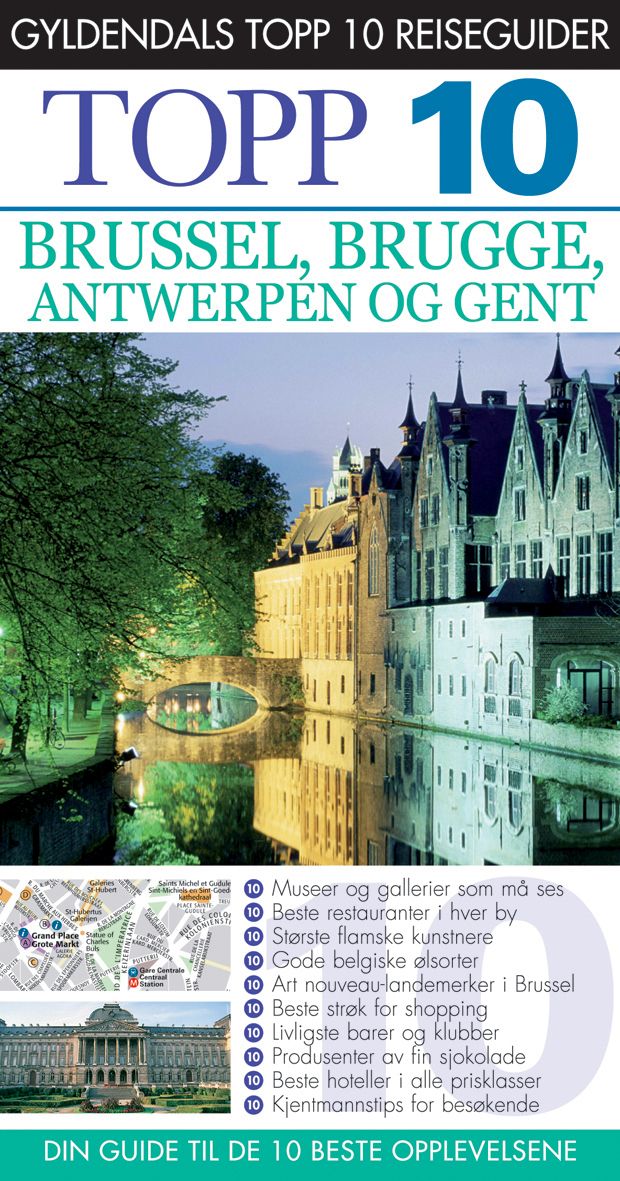 Brussel, Brugge, Antwerpen og Gent - topp 10 : din guide til de 10 beste opplevelsene