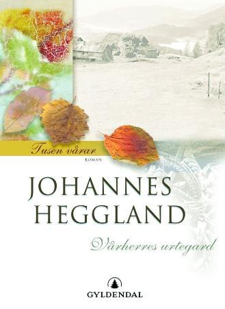 Tusen vårar VI - vårherres urtegard : roman