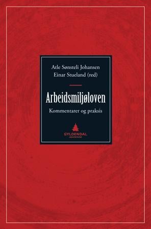Arbeidsmiljøloven - kommentarer og praksis