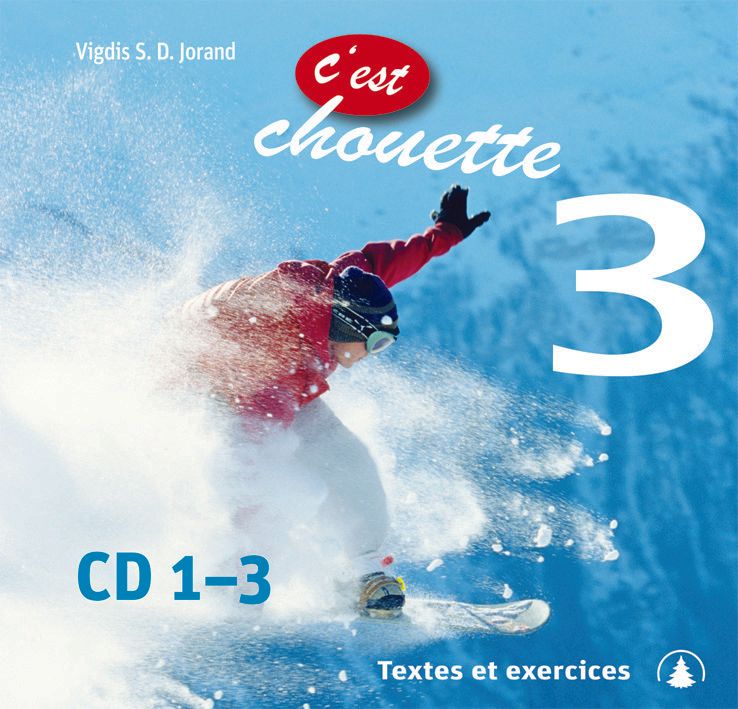 C'est chouette 3 - textes et exercices : CD 1-3